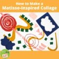 How to Make a Matisse-Inspired Collage