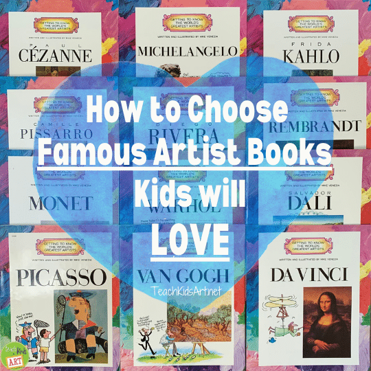 How to Choose Famous Artist Books Kids will LOVE