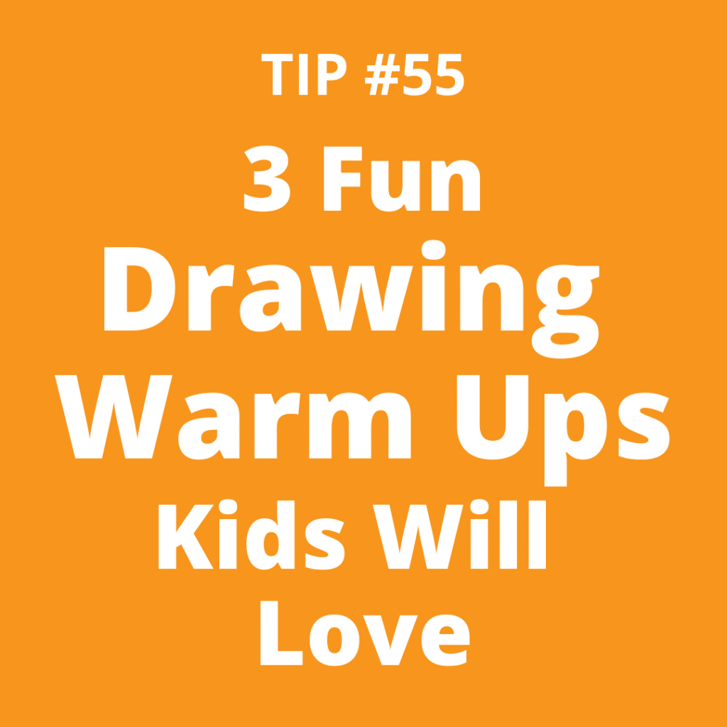 TIP #55 3 Fun Drawing Warm-Ups Kids Will Love